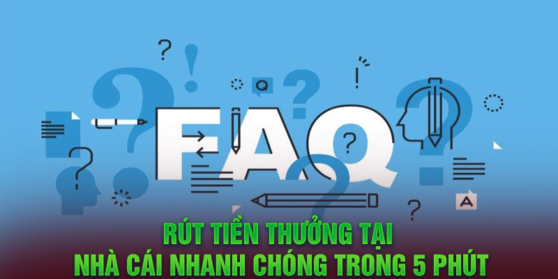 Rút tiền thưởng tại nhà cái nhanh chóng trong 5 phút