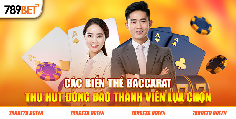 Baccarat Trực Tuyến - Điểm Tên Những Phiên Bản Game Đỉnh Cao