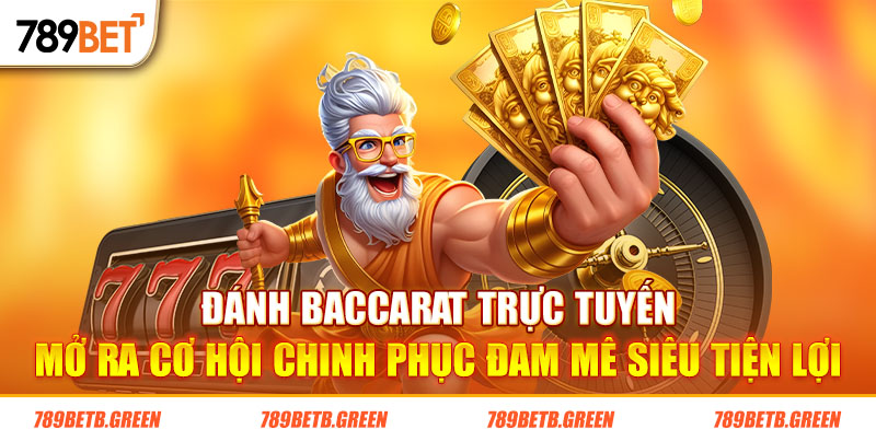 Đánh Baccarat Trực Tuyến - Cơ Hội Khám Phá Đam Mê