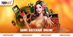 Game Baccarat Online - Tựa Game Thu Hút Nhất Mọi Thời Đại