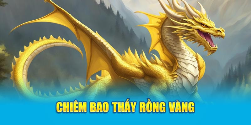 Chiêm bao thấy Rồng vàng