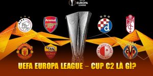 UEFA Europa League – Cup C2 là gì?