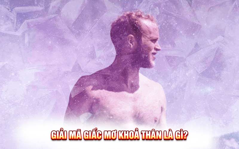 Giải Mã Giấc Mơ Khoả Thân: Ý Nghĩa Ẩn Sau Và Con Số May Mắn